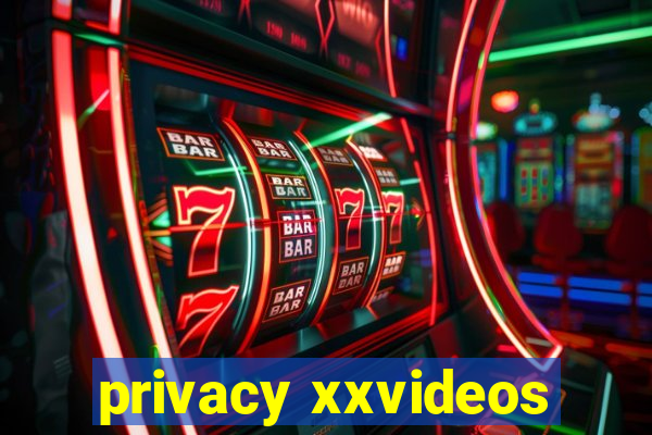 privacy xxvideos